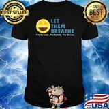 Let Them Breathe - Unmask Smiles T-Shirt