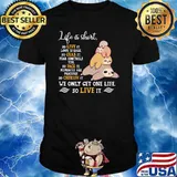 Life Is Short So Live It Love Is Rare So Grab It Sloth Shirt