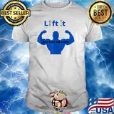 Lift It and They Will Come Gym Exercise Weight Lifting T-Shirt