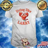 Living Like Larry Lobster Shirt