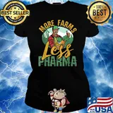 More Farms Less Pharma T-Shirt Ladies tee