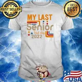 My Last First Day Senior 2022 Back To School T-Shirt