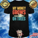 My Money Grows On Trees T-Shirt