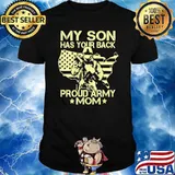 My Son Has Your Back Proud Army Mom American Flag T-Shirt
