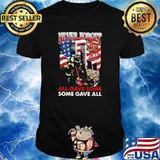 Never Forget All Gave Some Some Gave All Firefighter Shirt