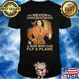 Never underestimate a man who can fly a plane shirt