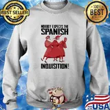 Nobody expects the spanish inquisition s Sweater