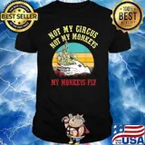 Not My Circus Not My Monkeys My Monkeys fly halloween vintage T-Shirt