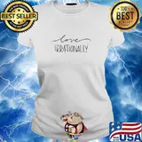 Official Love Irrationally Shirt Ladies tee
