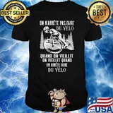On N'arrete Pas Faire Du Velo Quand On Viellit On Viellit Quand On Arrete Faire Du Velo Shirt