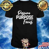 Passion Purpose Focus Shirt