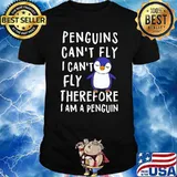 Penguin Can't Fly I Can't Fly Therefore I Am A Penguin Shirt