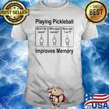 Playing pickleball improves memory camping shirt