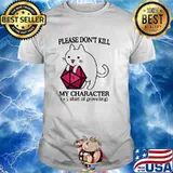 Please Don't Kill My Character 5 Shirt Of Groveling Cat Shirt