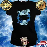 Plucked From the Void Shirt Ladies tee