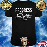 Progress Not Perfection Shirt