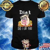 Pug did I eat that for Shirt