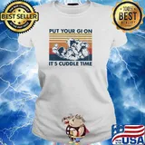 Put your gi on its cuddle time vintage s Ladies tee