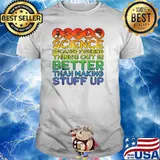Science Because Figuring Things Out Is Better Than Making Stuff Up T-Shirt