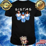 Sistas Three Girl Shirt