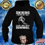 Skiers Never Get Old We Just Go Downhill Shirt Hoodie