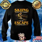 Skiing Is Not Just A Hobby It's My Escape From Reality Shirt Sweater