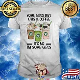 Some girls love cats and coffee its me im some girls shirt