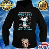 Sweet as sugar hard as ice hurt me once ill kill you tiwce snoopy s Hoodie