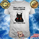 That's What I Do I Cook I Drink Beer And I Forget Things Shirt