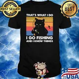 That's What I Do I Go Fishing And I Know Things Cat Vintage Shirt