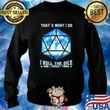 Thats what i do i roll the dice and i forget thing dragon s Sweater