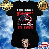The Best Fishermen Were Born in 1980 Fishing T-Shirt Ladies tee