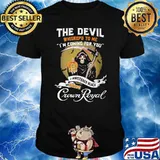 The evil whisrepd To Me I'm Coming For You I Whispered Black Bring Crown Royal Skull Shirt