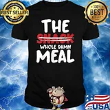 The Snack Whole Damn Meal Quote T-Shirt