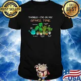 Things I Do In My Spare Time Garden Shirt