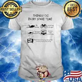 Things I Do In My Spare Time Scuba Diving Shirt