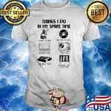 Things i do in my spare time vinyl shirt