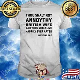 Thou Shalt Not Annoythy British Wife And Thou Shalt Live Happily Ever After Shirt