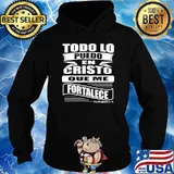 To Do Lo Puedo En Cristo Que Me Fortalece Shirt Hoodie
