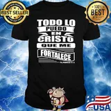 To Do Lo Puedo En Cristo Que Me Fortalece Shirt