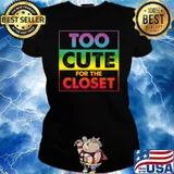 Too Cute For The Closet Proud Gay Lesbian LGBT Rainbow Pride T-Shirt Ladies tee