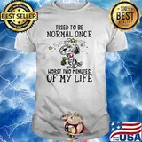Tried to be normal once worst two minutes of my wife snoopy shirt