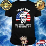 Trump Won They Know It I Know It You Know Sunglasses American Flag T-Shirt