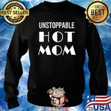 Unstoppable Hot Mom T-Shirt Sweater