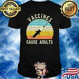 Vaccines Cause Adults Vintage Shirt
