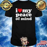 Vintage Distressed I Love My Peace Of Mind Shirt