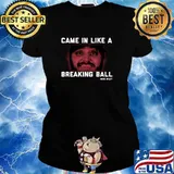 Wade Miley - Came In Like A Breaking Ball Shirt Ladies tee