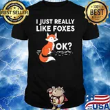 Wildlife Adorable Foxes I Just Really Like Foxes Ok Shirt
