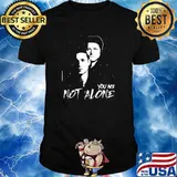 You Are Not Alone Shirt
