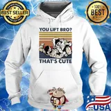 You lift bro thats cute jiu jitsu vintage s Hoodie